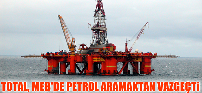 TOTAL, MEB'de petrol aramaktan vazgeçti, Rumlar rahatsız