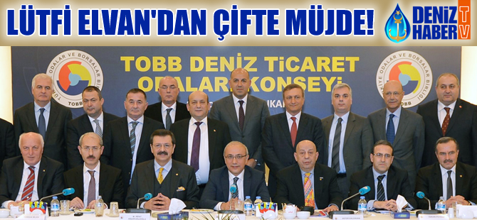 Lütfi Elvan, TOBB Deniz Ticaret Odaları Konsey toplantısında konuştu