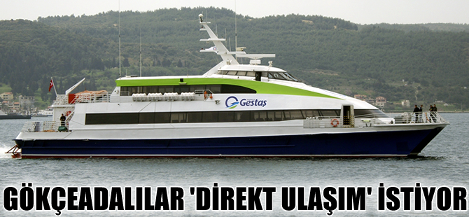 Gökçeadalılar Çanakkale'ye 'direkt ulaşım' istiyor