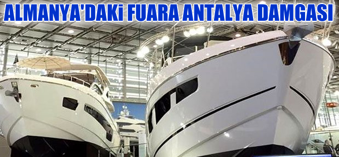 Düsseldorf Boat Show Fuarı'na Antalya damgası