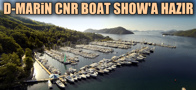 D-Marin Marinalar Grubu CNR Avrasya Boat Show'a hazır