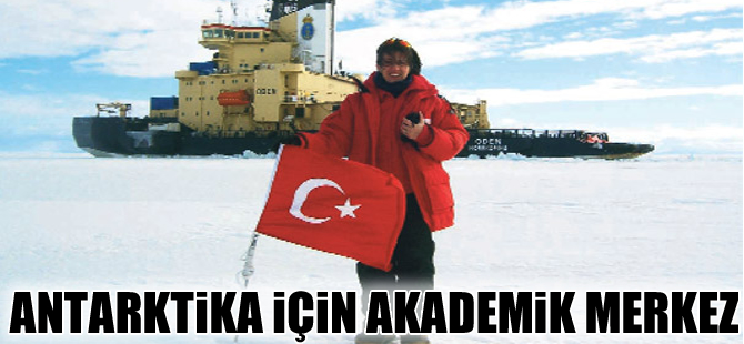 Antarktika için akademik merkez kuruldu