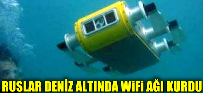 Ruslar deniz altında WiFi ağı kurdular!