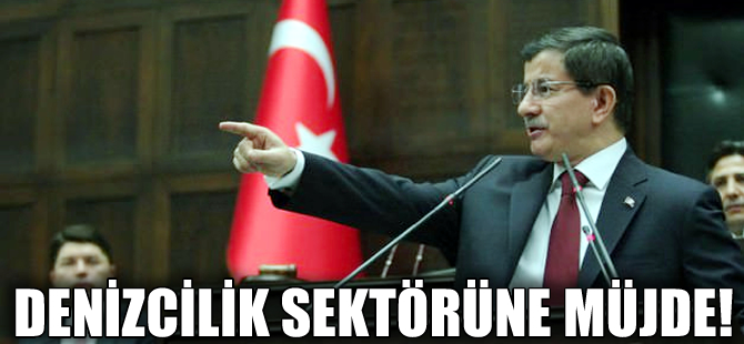 Başbakan Davutoğlu'ndan Denizcilik sektörüne müjde!