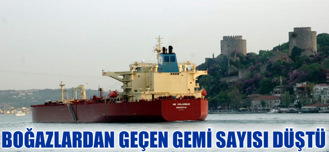 İstanbul ve Çanakkale Boğazı'nda geçen gemi sayısı azaldı