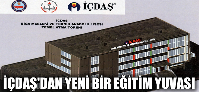 İÇDAŞ Biga Mesleki ve Teknik Anadolu Lisesi'nin temeli atılıyor