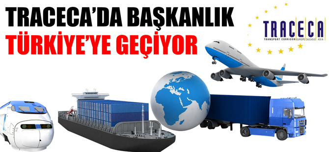 Türkiye, TRACECA Başkanlığını devralıyor