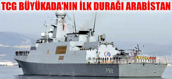 TCG Büyükada' ilk ziyaretini Suudi Arabistan'a yapıyor