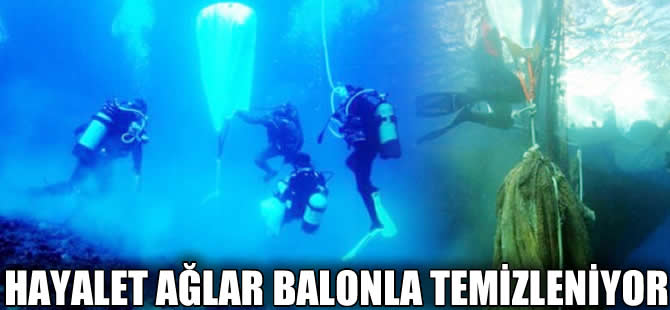 Denizdeki hayalet ağları, balonla temizliyorlar