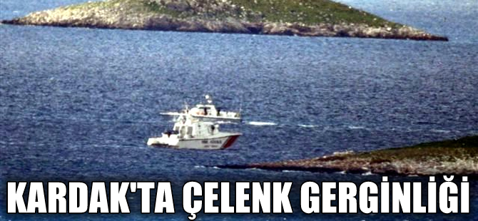 Yunanistan Kardak'ta gerginliğe neden oldu
