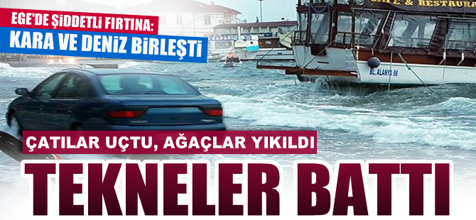 Ege'de şiddetli lodos ve fırtına: Kara ve deniz birleşti