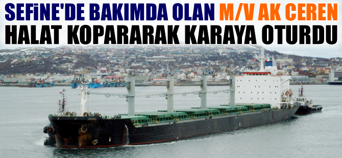 Sefine Tersanesi'nde bağlı iki gemi halat kopararak karaya oturdu