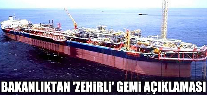 Çevre ve Şehircilik Bakanlığı'ndan 'Zehirli' gemi açıklaması