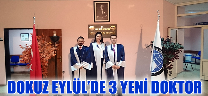 Dokuz Eylül Üniversitesi Denizcilik Fakültesi'nde 3 yeni doktor