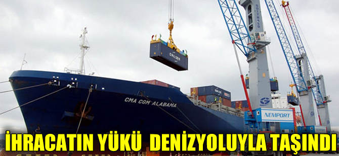 İhracatın yüzde 55'i denizyoluyla yapıldı