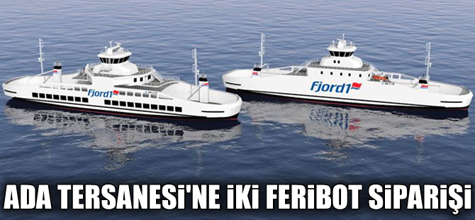 Norveçli FJORD1'den Ada Tersanesi’ne 2 adet feribot siparişi