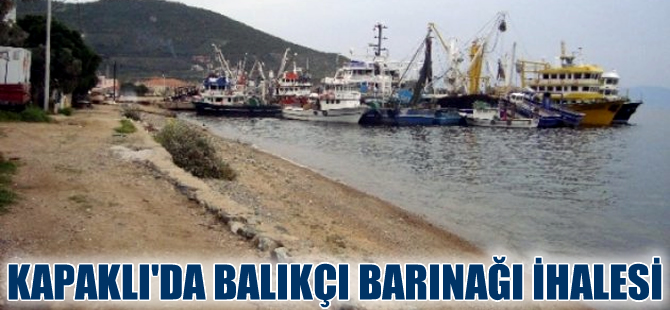 Armutlu’da Kapaklı Balıkçı Barınağı ihaleye çıkıyor