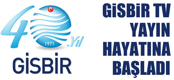 GİSBİR TV yayın hayatına başladı