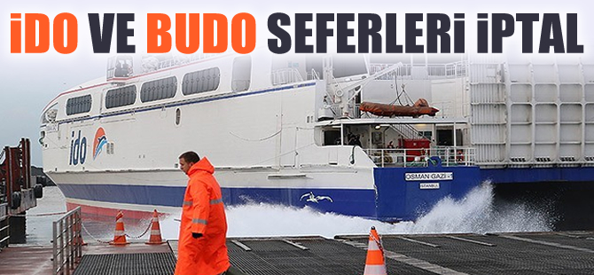İDO ve BUDO bugün ve yarın bazı seferlerini iptal etti