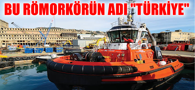İtalyanlar Sanmar'dan aldıkları römorköre 'Türkiye' adını verdi
