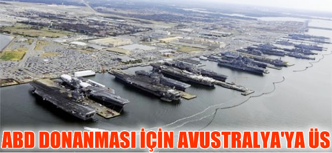 Amerikan savaş gemileri için Avustralya'da askeri üs kuruluyor