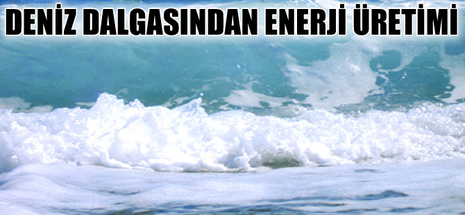 Deniz dalgalarından enerji elde edilebilir
