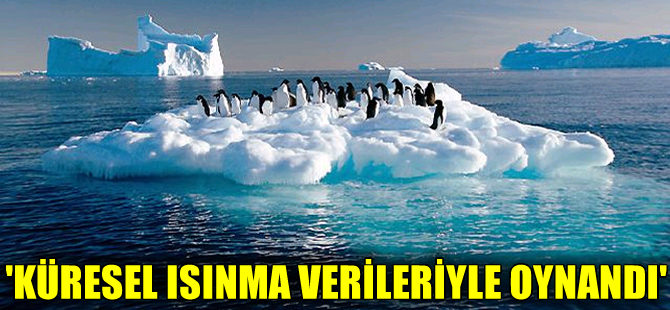 “Son 60 yılda sürekli bir küresel ısınma olduğu izlenimi” yaratıldı