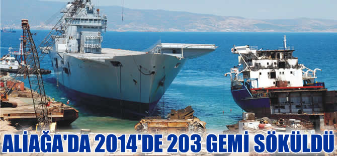 Aliağa'da geçen yıl sökülen 203 gemiden 587 bin ton demir çelik ekonomiye kazandırıldı