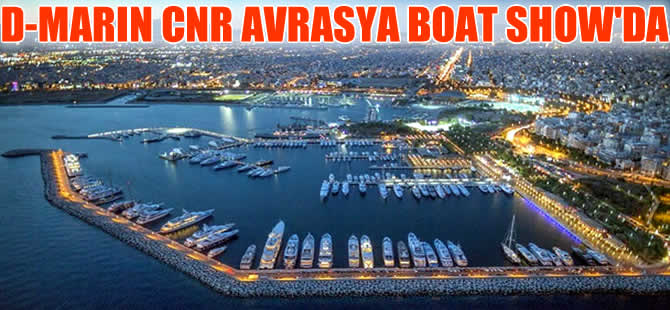 D-Marin Marinalar Grubu, özel programlarıyla CNR Avrasya Boat Show’da