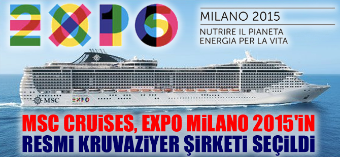 MSC Cruises, Expo Milano 2015'in resmi kruvaziyer şirketi seçildi