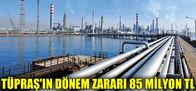 TÜPRAŞ'a kesilen cezalar, dönem zararını artırdı