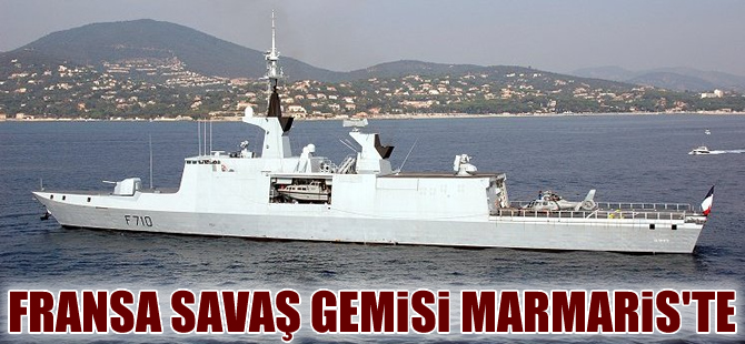 "La Fayette" isimli firkateyn Marmaris Aksaz Deniz Üssü'ne demirledi