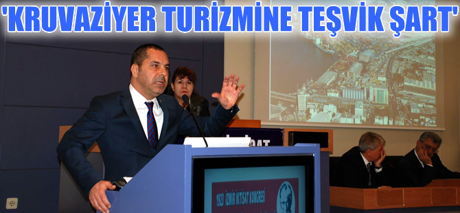 Yusuf Öztürk: Kruvaziyer turizmine teşvik şart