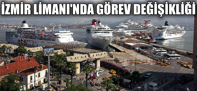 İzmir Liman İşletme Müdürlüğünde Turhan Yalçın'ın yerine İsmet Canbaz atandı