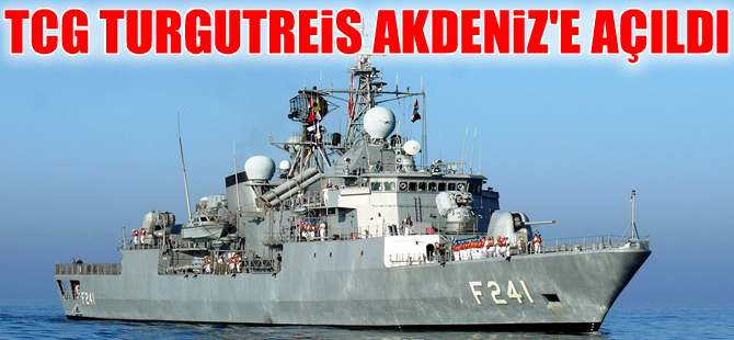 TCG Turgutreis, 1000'nci seyir görevine çıktı