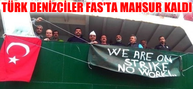 Türk gemiciler Aralık ayından bu yana gemide mahsur!
