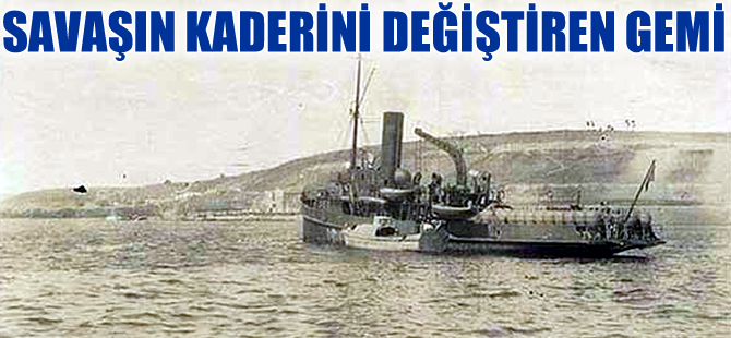 Bir savaşın kaderini değiştiren gemi: TCG Nusret