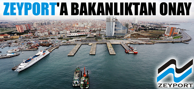 ZEYPORT Liman Alanı ve Geri Sahası İmar Planı'na, Bakanlıktan onay çıktı