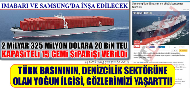 Türk basınının, denizcilik sektörüne olan ilgisi gözlerimizi yaşarttı