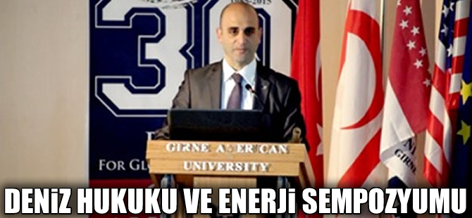 Deniz ve enerji hukuku sempozyumu GAÜ’de gerçekleşti