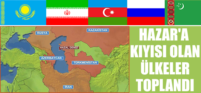 Hazar Denizi'ne kıyısı olan ülkeler Bakü'de toplandı