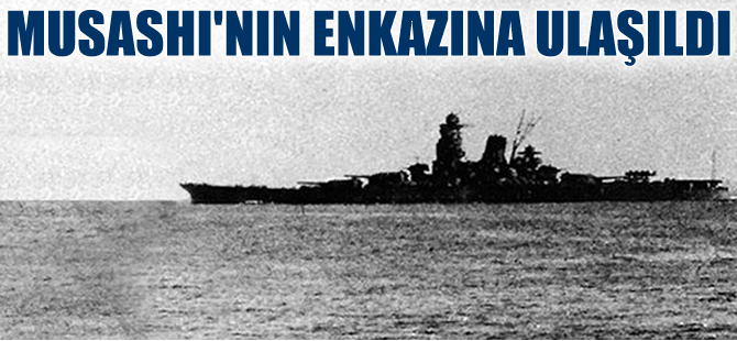 Japon savaş gemisi "Musashi"nin enkazına ulaşıldı