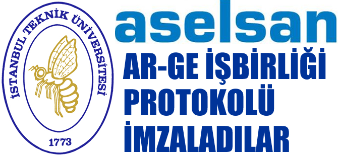 ASELSAN ile İTÜ arasında Ar-Ge işbirliği protokolü imzalandı