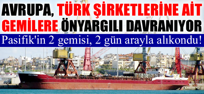 Türk şirketlerine ait gemiler, Avrupa limanlarında tutulmaya devam ediyor