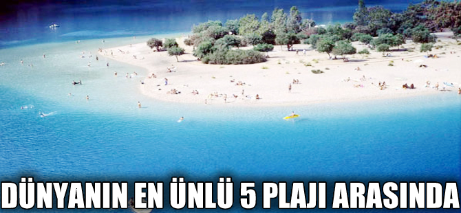 İztuzu dünyanın gözdesi ilk 5 plaj arasında