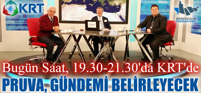 Denizcilik sektörünün gündemi Canlı Yayın PRUVA'da tartışılacak