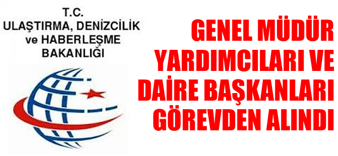 UDHB'da Genel Müdür yardımcıları ve daire başkanları görevden alındı