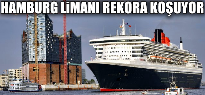 Hamburg Limanı her yıl 10 binden fazla gemi ağırlıyor