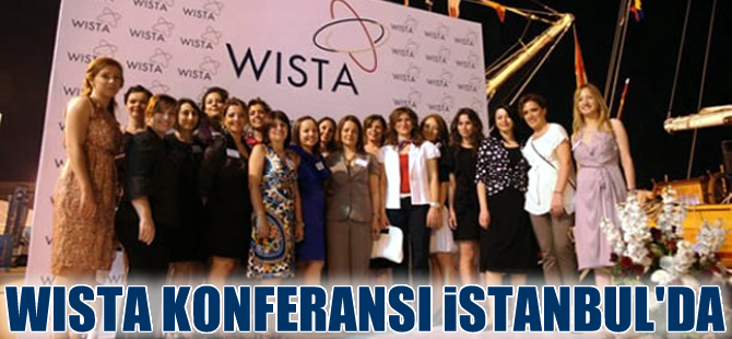 Uluslararası Wista Konferansı İstanbul'da toplanıyor