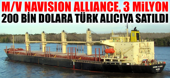 M/V NAVISION ALLIANCE isimli kuruyük gemisi, Türk alıcıya satıldı